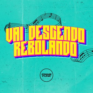 Vai Descendo Rebolando (Explicit)