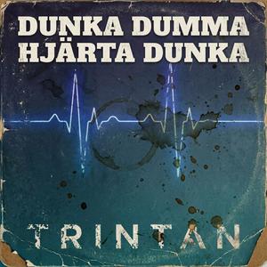 Dunka dumma hjärta dunka