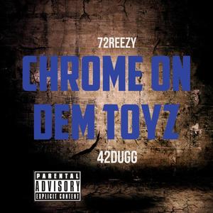 Chrome on Dem Toyz (feat. 42 Dugg) [Explicit]