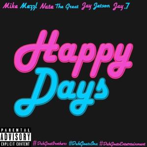 Happy Days (feat. Nate the Great, Jay Jetson & Mike Mezzl) [Explicit]