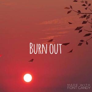 Burn Out