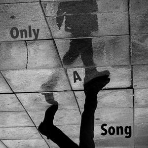 Only A Song