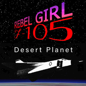 Rebel Girl / Desert Planet