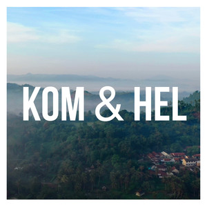 Kom & Hel