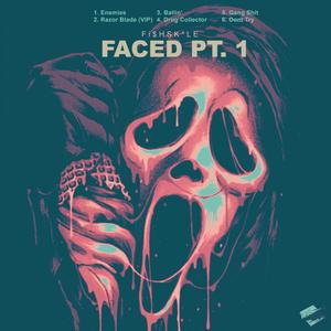 FACED, Pt. 1 (Explicit)