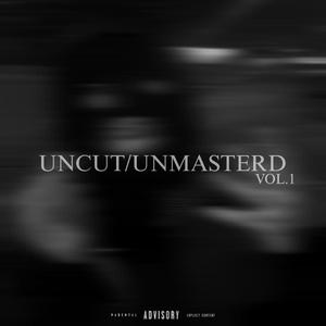 Uncut Unmastered, Vol. 1 (Explicit)