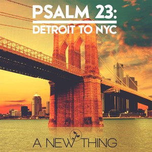 Psalm 23: Detroit to N.Y.C.(TV Track)
