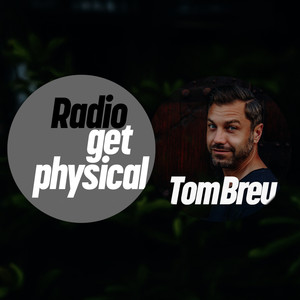 Get Physical Radio mixed by Tom Breu