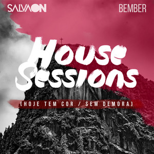 Hoje Tem Cor / Sem Demora (House Sessions)