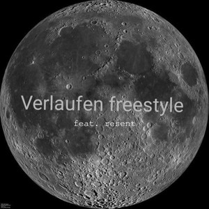 Verlaufen Freestyle (feat. resent) [Explicit]