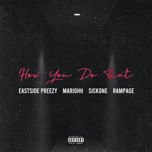 How You Do That? (feat. MariOhh, Rampage & SickOne) [Explicit]