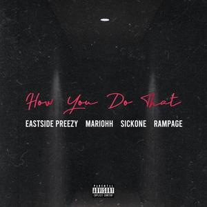 How You Do That? (feat. MariOhh, Rampage & SickOne) (Explicit)