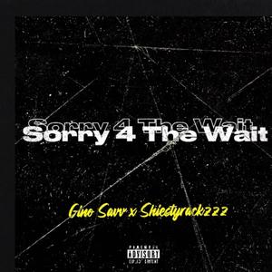 Sorry 4 The Wait (Explicit)