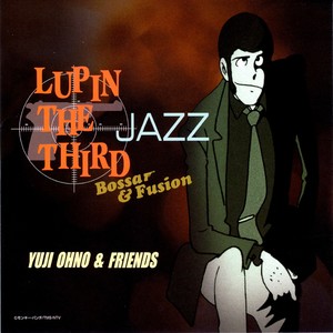 LUPIN THE THIRD JAZZ ー Bossa & Fusion