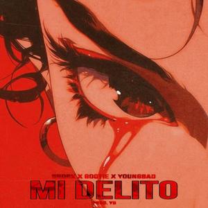 MI DELITO (feat. YoungBad & Gootie) (Explicit)