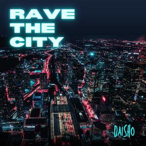 Rave The City