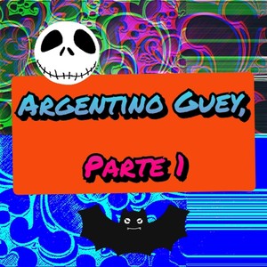Argentino Guey Pt. 1 (Explicit)