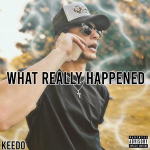 What Really Happened (feat. Spud and Cam) (Explicit)