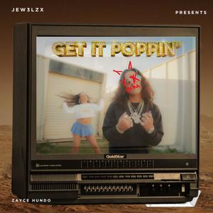GET IT POPPIN (Explicit)