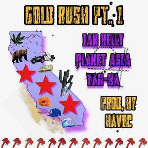 GOLD RUSH, Pt. 1 (feat. Planet Asia, Ian Kelly & Havoc) (Explicit)