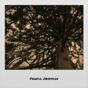 Fearful Obsession
