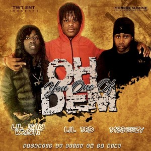 Oh You One of Dem(feat. Lil 3rd) (Explicit)