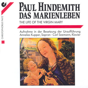 Hindemith, P.: Marienleben (Das) [Revised Version, 1948]