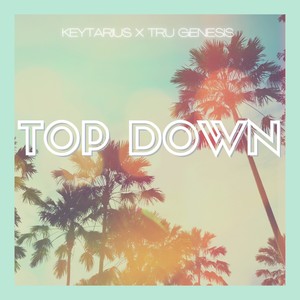 Top Down (feat. Keytarius CW)