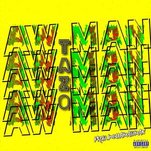 Aw Man (Explicit)