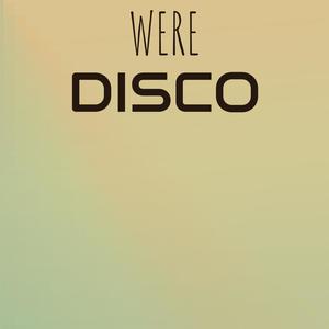 Were Disco