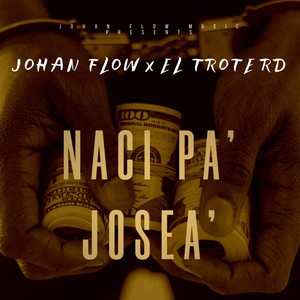 Naci Pa' Josea' (feat. El Trote RD)