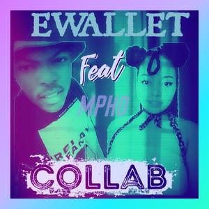 Ewallet(feat. Mpho & Man Tiggy)
