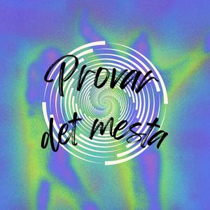 PROVAR DET MESTA (EPA) (feat. NRLNDS) [Explicit]