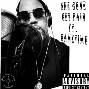 She Gone Get Paid (feat. GameTime) [Explicit]