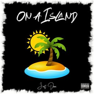 On A Island (Explicit)
