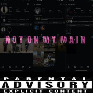 NOT ON MY MAIN (feat. ROY TMRRW & chris.480|Explicit)