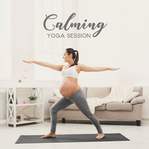 Calming Yoga Session - Gentle Background Music for Yoga, Buddhist Meditation, Cleansing the Mind, Relaxing and Soothing, Inner Cleansing and Release