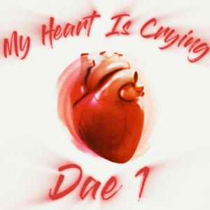 My Heart Is Crying (Explicit)