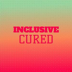 Inclusive Cured