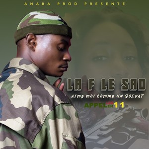 Aime moi comme un soldat (Appeler les 11)