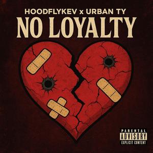 No Loyalty (feat. Urban Ty) (Explicit)