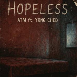 Hopeless (feat. Yxng Ched) (Explicit)