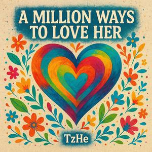 A Million Ways To Love Her