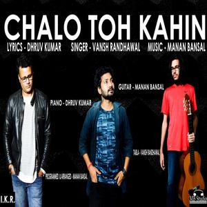 Chalo Toh Kahin (feat. Vansh Randhawal & Dhruv Kumar)