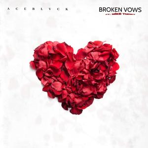 Broken Vows(feat. Mike Tuney) (Explicit)