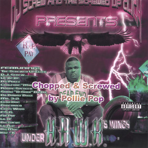 H.A.W.K. - Hater Luv It (When Your Down) (Screwed)