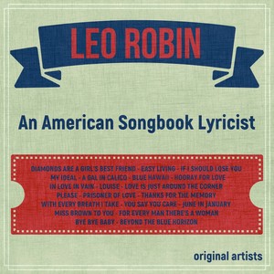 Leo Robin; An American Songbook Lyricist