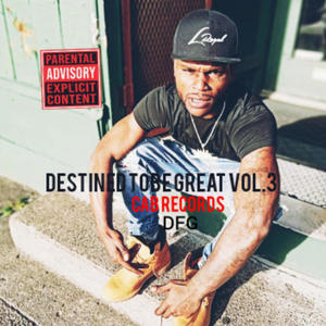 Destine to be great vol.3 (Explicit)