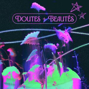 Doutes + Beautés (Explicit)