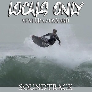 Locals Only Ventura / Oxnard (Original Soundtrack) [Explicit]